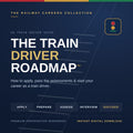 The Train Driver Roadmap  – UK Train Driver Guide
